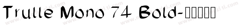 Trulle Mono 74 Bold字体转换